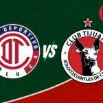 Toluca 1-0 Tijuana:  Resultado, goles y estadísticas